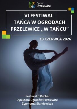 VI Festiwal Tańca w Ogrodach Przelewice ,,w Tańcu”