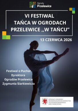 VI Festiwal Tańca w Ogrodach Przelewice ,,w Tańcu”